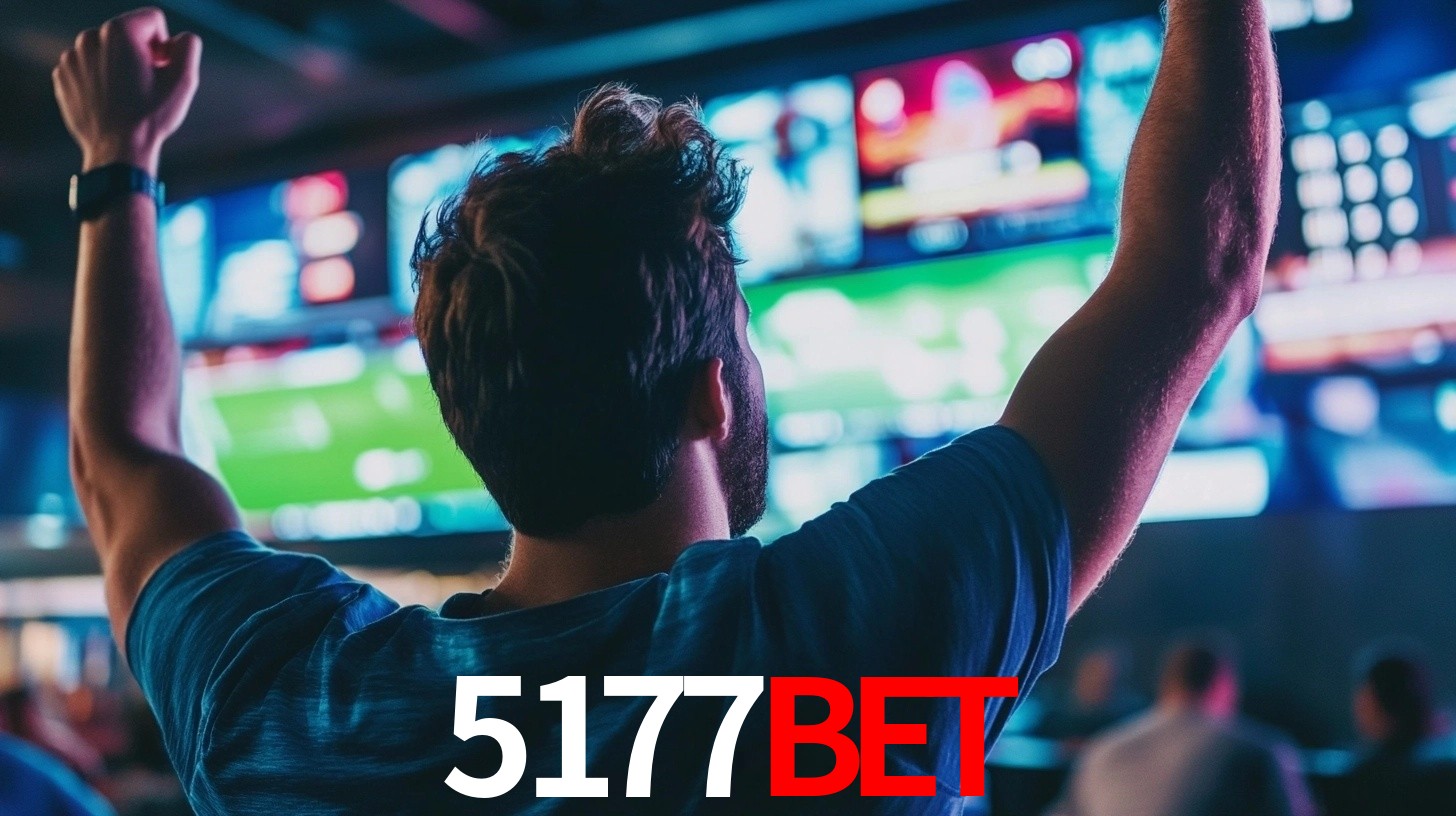 5177bet: Seu Especialista em Apostas Esportivas Brasileiras